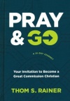 Pray & Go - Your Invitation to Become a Great Commission Christian